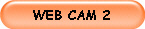 WEB CAM 2